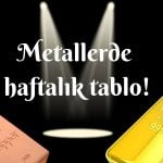 Bakır çakıldı, altın direndi: Metallerde haftalık tablo!