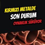 Bakırda tarife şoku: Rekor seviyeden Nisan diplerine