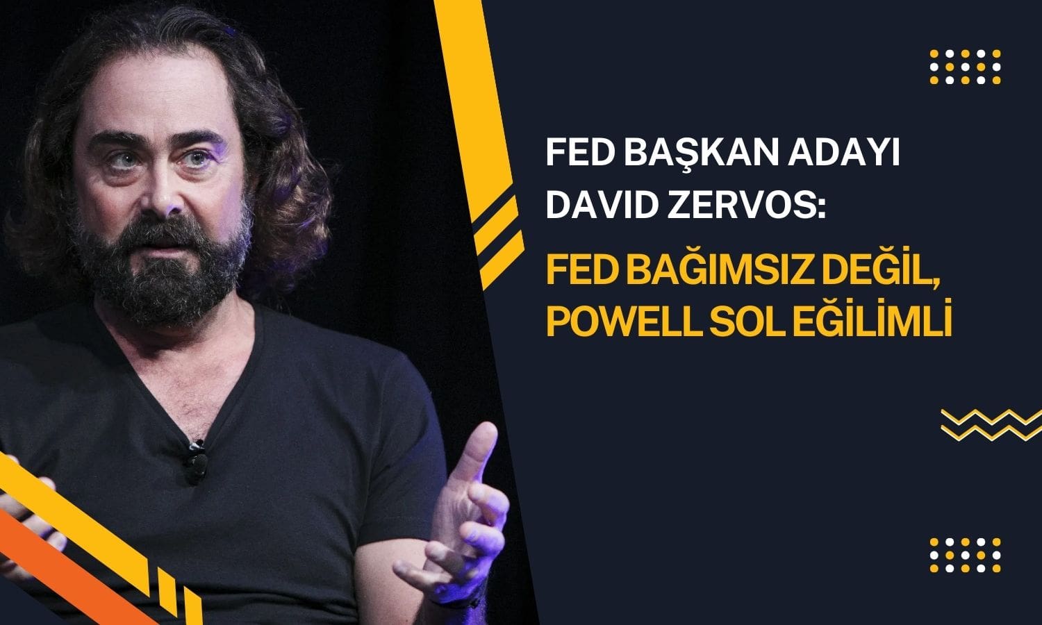 Başkan adayı Zervos: FED bağımsız değil, Powell sol eğilimli