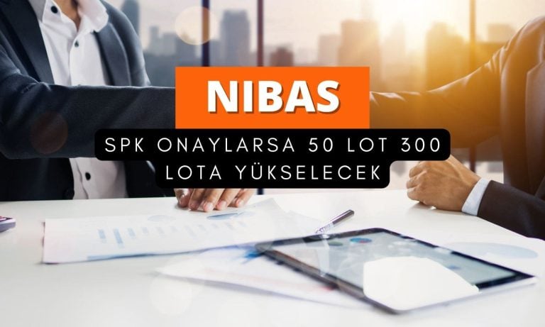 Başvuru yapıldı: 50 lot NIBAS 300 lota yükselecek