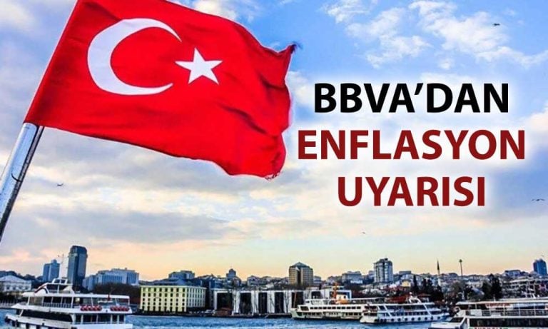 BBVA: Türkiye’nin büyüme tahminleri değişmedi, enflasyon riski var