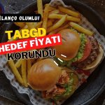 Beklenti üstü net kâr ile TABGD hedef fiyatları korundu