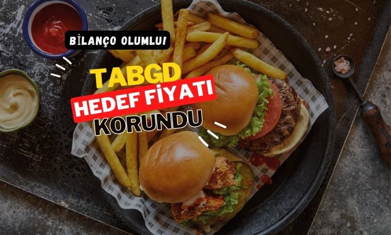 Beklenti üstü net kâr ile TABGD hedef fiyatları korundu