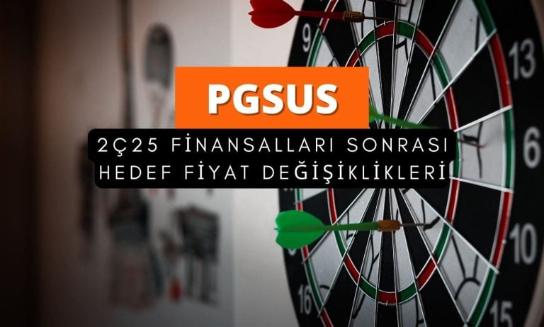Beklentilere paralel 2Ç25 sonrası PGSUS hedef fiyatları
