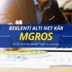 Beklentileri kaçıran MGROS için hedef fiyatlar açıklandı