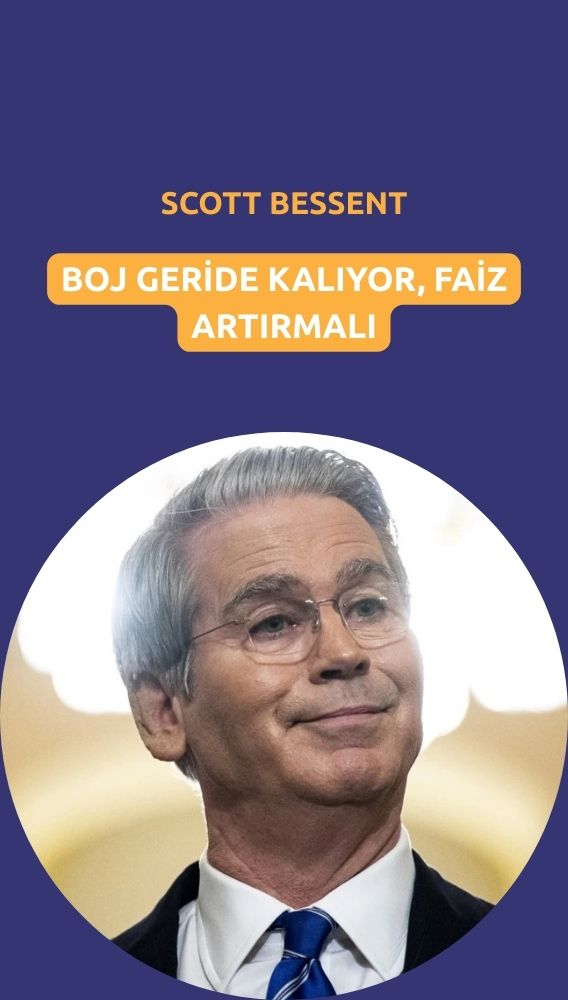 Bessent'ten BOJ'a eleştiri: Geride kalıyor, faiz artırmalı