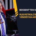 Bessent’ten Hindistan suçlaması: Rus petrolünden kâr sağlıyor