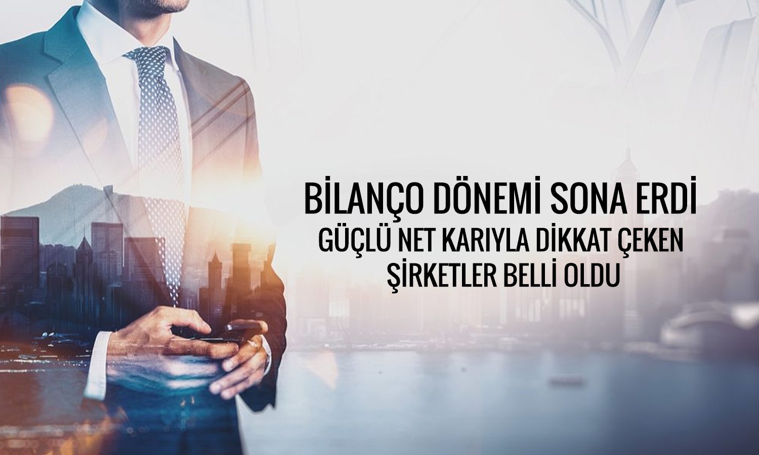 Bilanço maratonunda en çok kar açıklayan 20 şirket