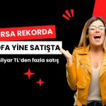 BIST 100 yeni zirveyi görürken, BofA’dan 1,5 milyar TL satış