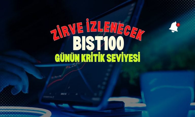 BIST 100’de zirve izlenecek: Günün kritik seviyeleri
