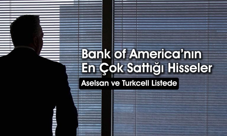 BofA borsanın rekor gününde 481 milyon TL’lik satış yaptı