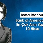 BofA’dan 467 milyon TL’lik alım: YKBNK ve ASELS başı çekti
