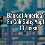 BofA’dan 664 TL hedef fiyatlı hissede 348 milyon TL’lik satış