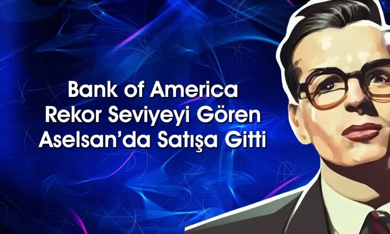 BofA’dan Aselsan’da 434 milyon TL’lik kar satışı