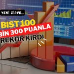 Borsada yeni rekor: 11 bin 300 puanın üstü görüldü