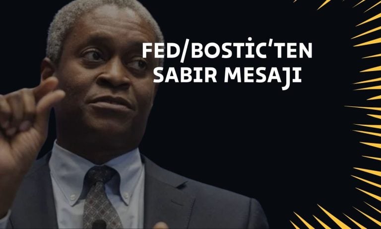 Bostic’ten sabır çağrısı: Faiz indirimi için beklenmeli!