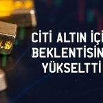 Citi, zayıf dolar beklentisiyle altın için tahminini yükseltti