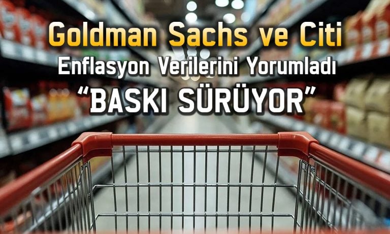 Citi’den enflasyon analizi: Yıl sonu için beklenti ne?