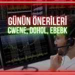 CWENE, DOHOL, EBEBK için günün izlenecek seviyeleri