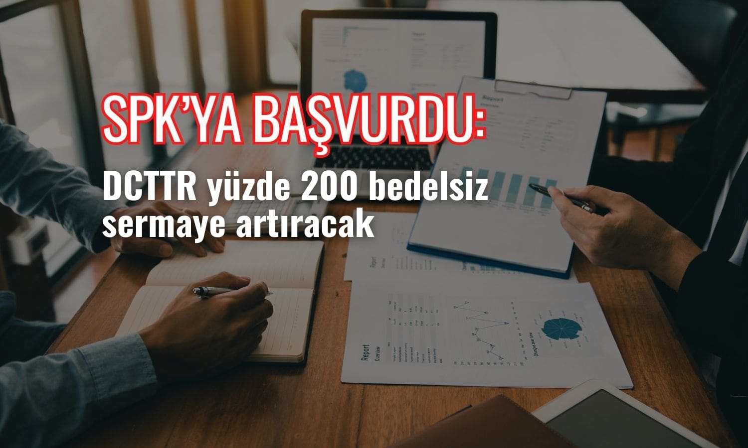Dct Trading (DCTTR) SPK’ya başvurdu: 100 lot 300’e yükselecek