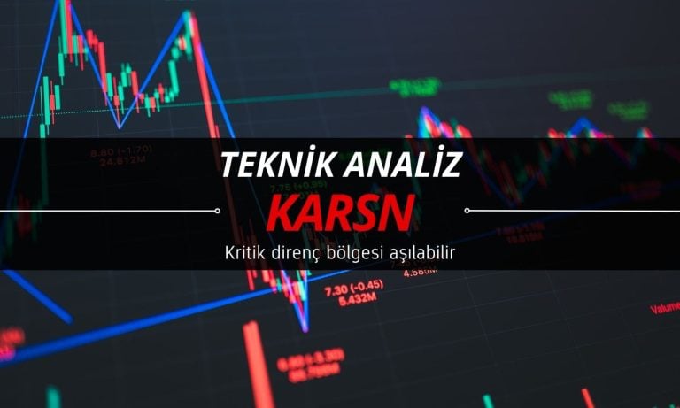 Direnç bölgesi aşılabilir: KARSN teknik analizi yayımlandı