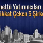 Düzenli temettü dağıtan ve dolar bazlı getiri sağlayan şirketler