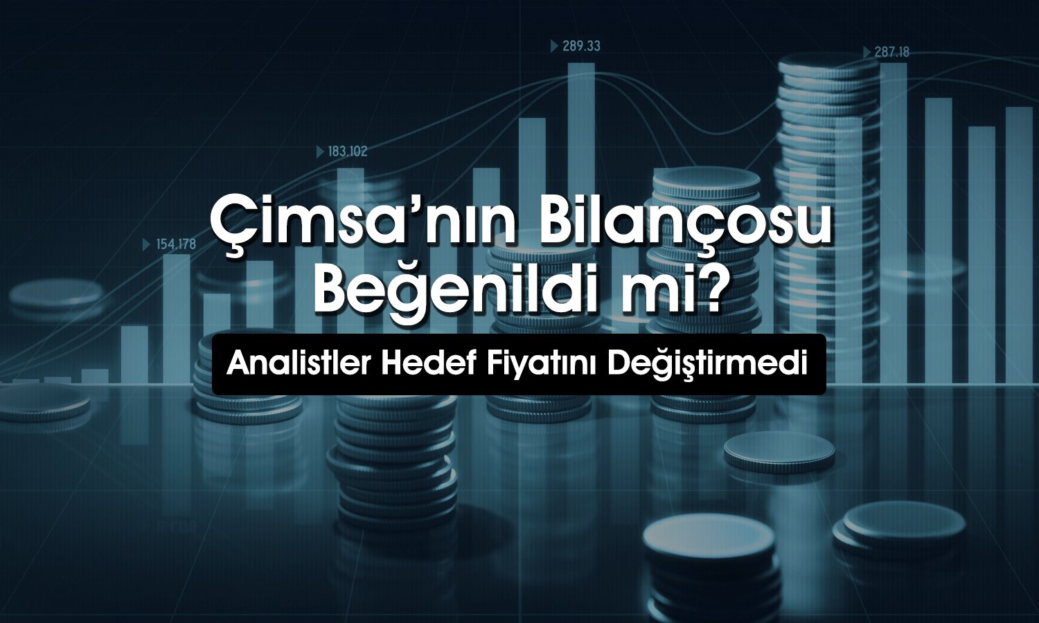 Endeksten negatif ayrışan CIMSA için hedef fiyat açıklandı
