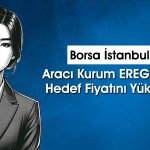 EREGL 34 TL’ye ulaşabilir mi? Analistler raporu paylaştı