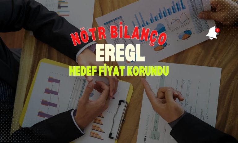 EREGL’de bilanço etkisi nötr: Hedef fiyat ve tavsiye korundu