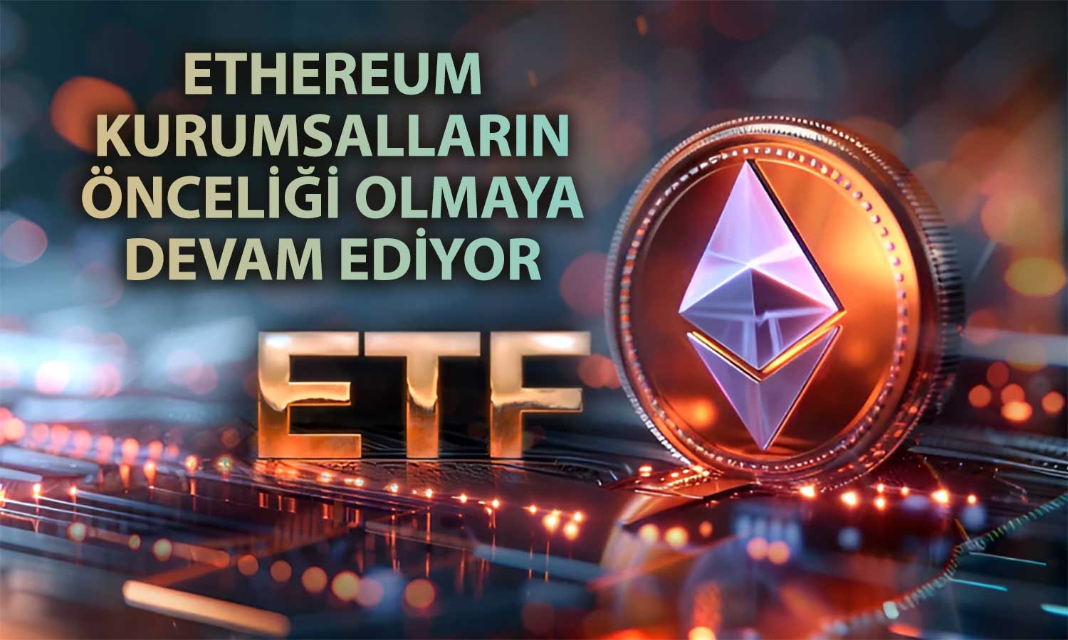 Ethereum ETF’leri Bitcoin’in önünde olmayı sürdürüyor