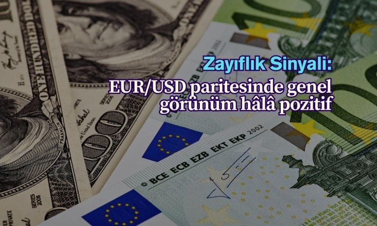 EUR/USD zayıflık sinyali: Genel görünüm hâlâ pozitif