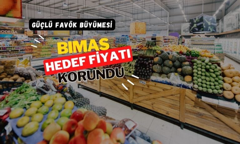 FAVÖK’te güçlü büyüme: BIMAS hedef fiyatı belirlendi