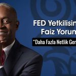 FED/Bostic: Güçlü iş piyasası “zaman lüksü” veriyor