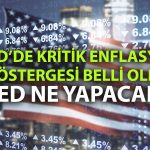 Fed’in takibindeki enflasyon verisi Temmuz’da beklentiyi karşıladı