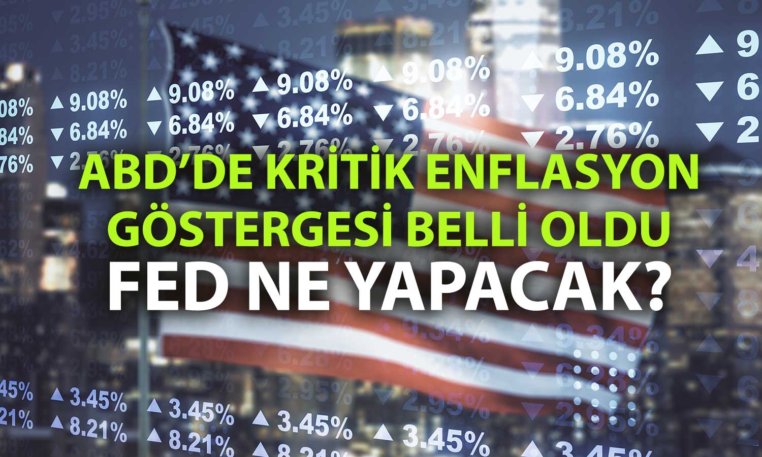 Fed’in takibindeki enflasyon verisi Temmuz’da beklentiyi karşıladı