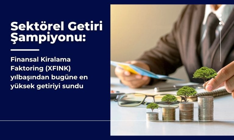 Finansal kiralama sektörü ilk 7 ayda en yüksek getiriyi sundu