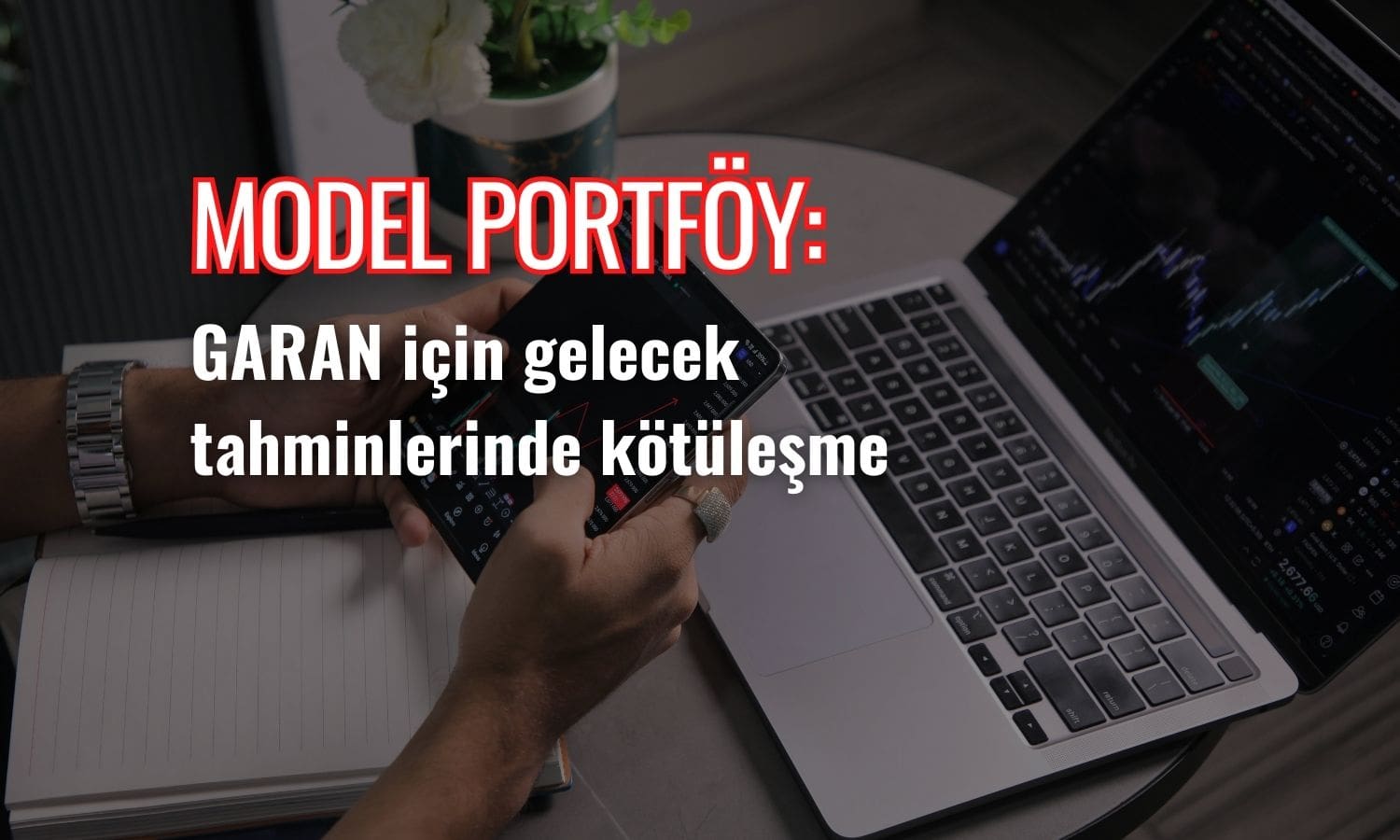 Garanti (GARAN) hedef fiyatı yükseldi ancak portföyden çıktı