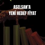 GCM Yatırım, ASELS hedef fiyatını açıkladı: Potansiyel ne?