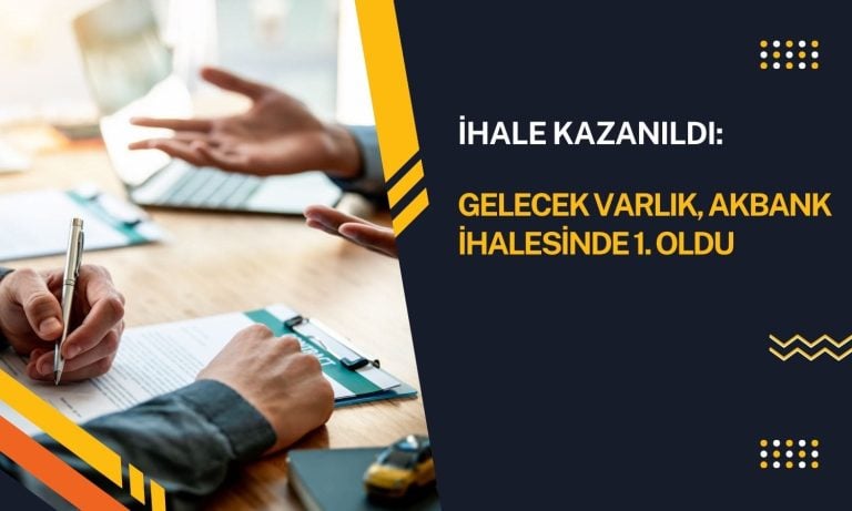Gelecek Varlık (GLCVY) Akbank (AKBNK) ihalesini kazandı