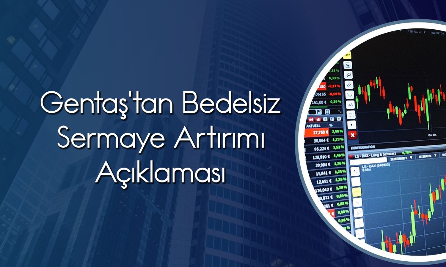 Gentaş (GENTS) bedelsiz için hak kullanım tarihini açıkladı