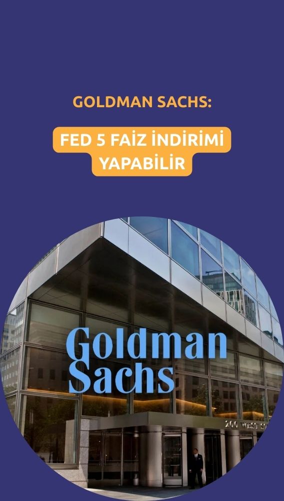 Goldman Sachs'tan FED tahmini: 5 faiz indirimi yapabilir