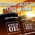 Goldman Sachs: Petrol fiyatları 50 dolara kadar inebilir