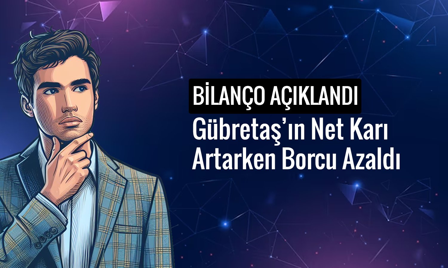 Gübretaş yılın ilk yarısında 2,2 milyar TL net kar elde etti