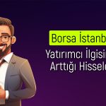 Hacmi yükselen ve pozitif getiri sağlayan 10 hisse