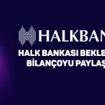 Halk Bankası’nın 2Ç25 net karı tahminlerden fazla geldi