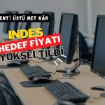 INDES bilanço etkisi sınırlı olumlu: Hedef fiyatlar geldi