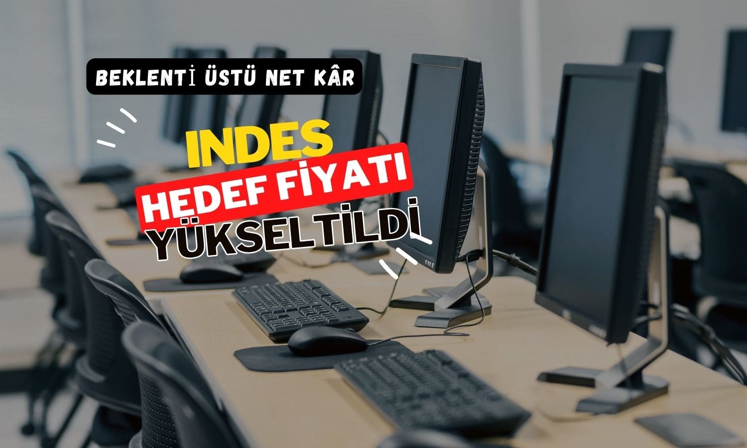 INDES bilanço etkisi sınırlı olumlu: Hedef fiyatlar geldi