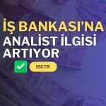 İş Bankası bilançosu beğenildi: Hedef fiyat yükseltildi