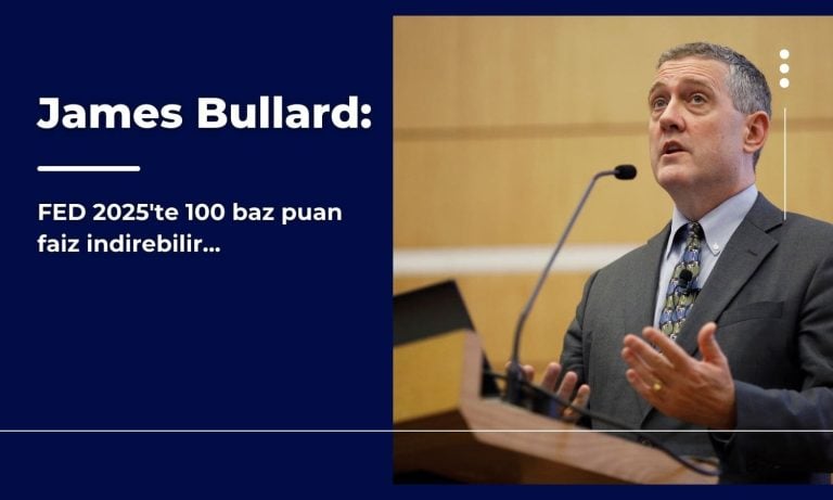 James Bullard 2025’te 100 baz puan faiz indirimini destekliyor