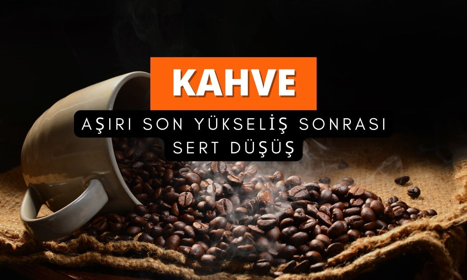 Kahve fiyatları, son yükselişin aşırı olduğu endişeleriyle geriledi